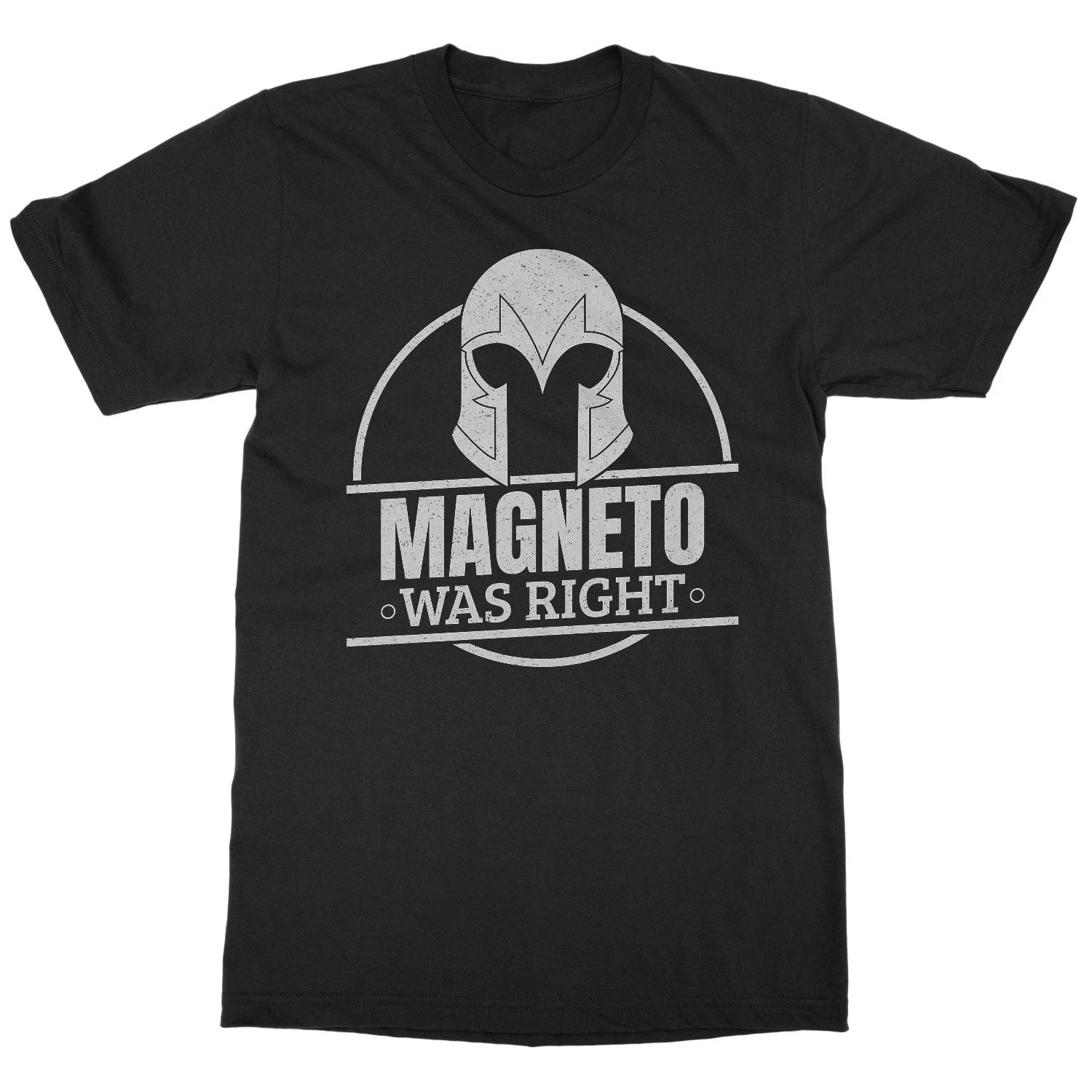 Magneto Was Right Statement - Bold Retro Hero Quote Unisex T-Shirt