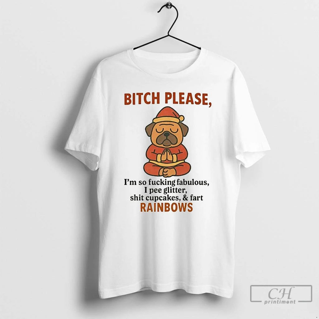 Classic Pug Bitch Please Im So Fucking Fabulous Fart Rainbows Christmas T Shirts
