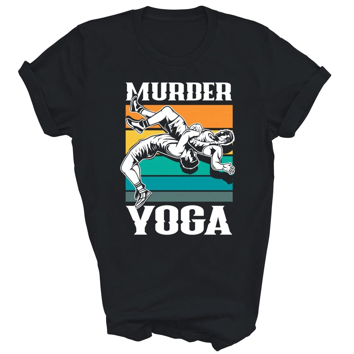 Murder Yoga Funny Wrestler Wrestling Unisex Shirt Gift T-Shirt