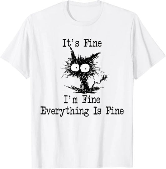 It's Fine I'm Fine Everything Is Fine Funny Black Cat T-Shirt