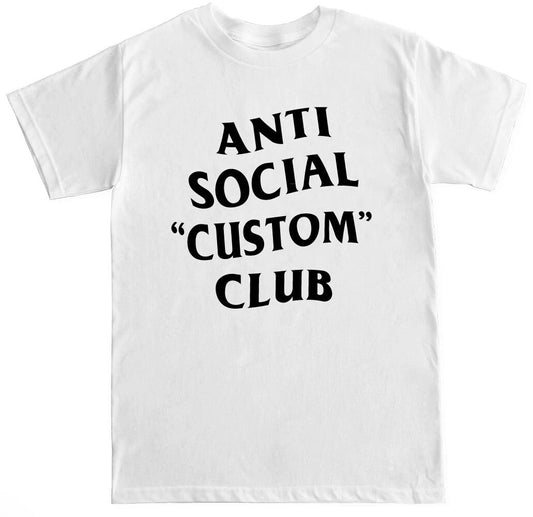 CUSTOMIZE ANTI SOCIAL CLUB TEXT - CUSTOM PERSONALIZED MENS T SHIRT