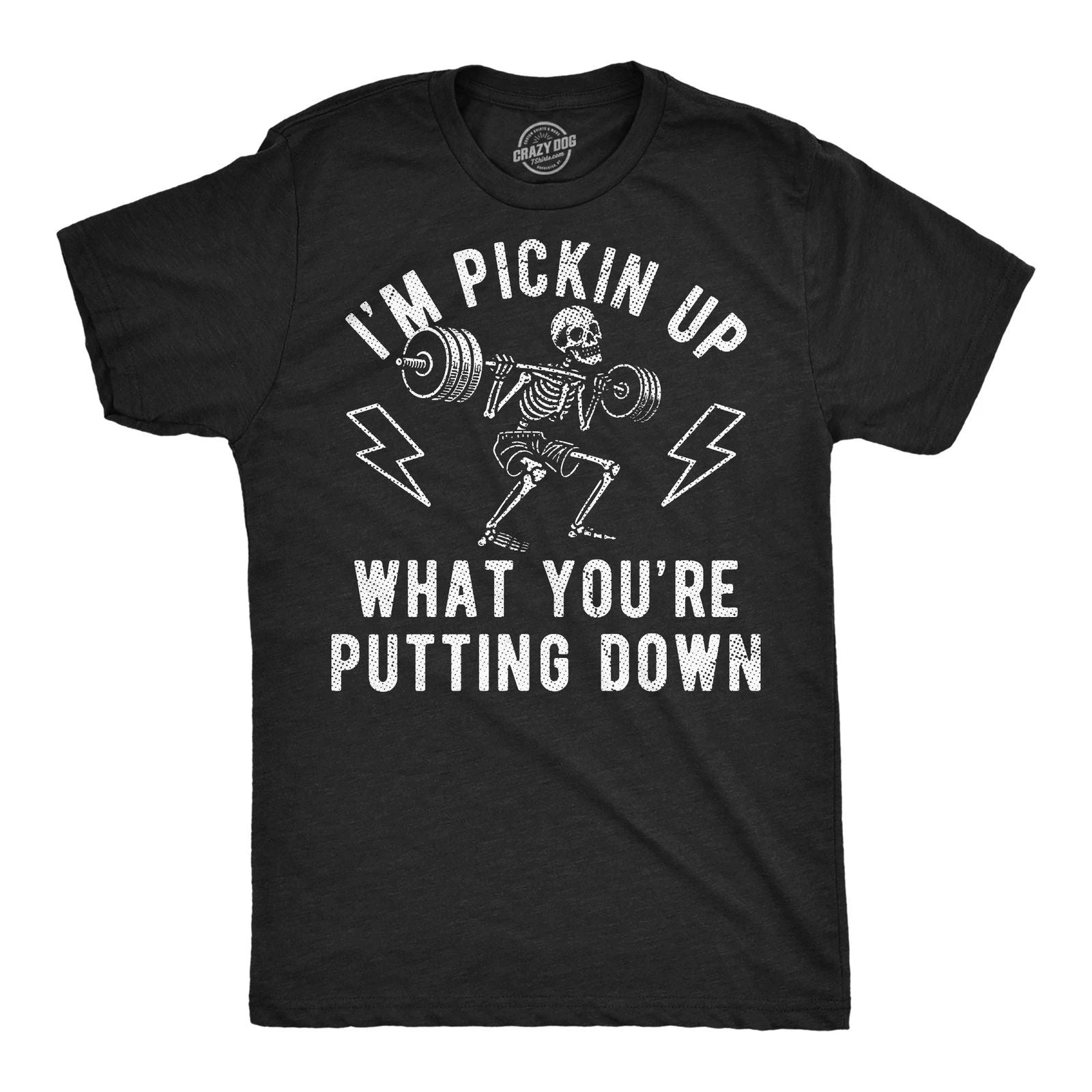 Mens Funny T Shirts Im Pickin Up What Youre Putting Down Sarcastic Workout