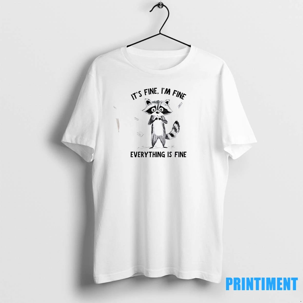 Raccoon Its Fine Im Fine Everything Is Fine Tshirts Sweater