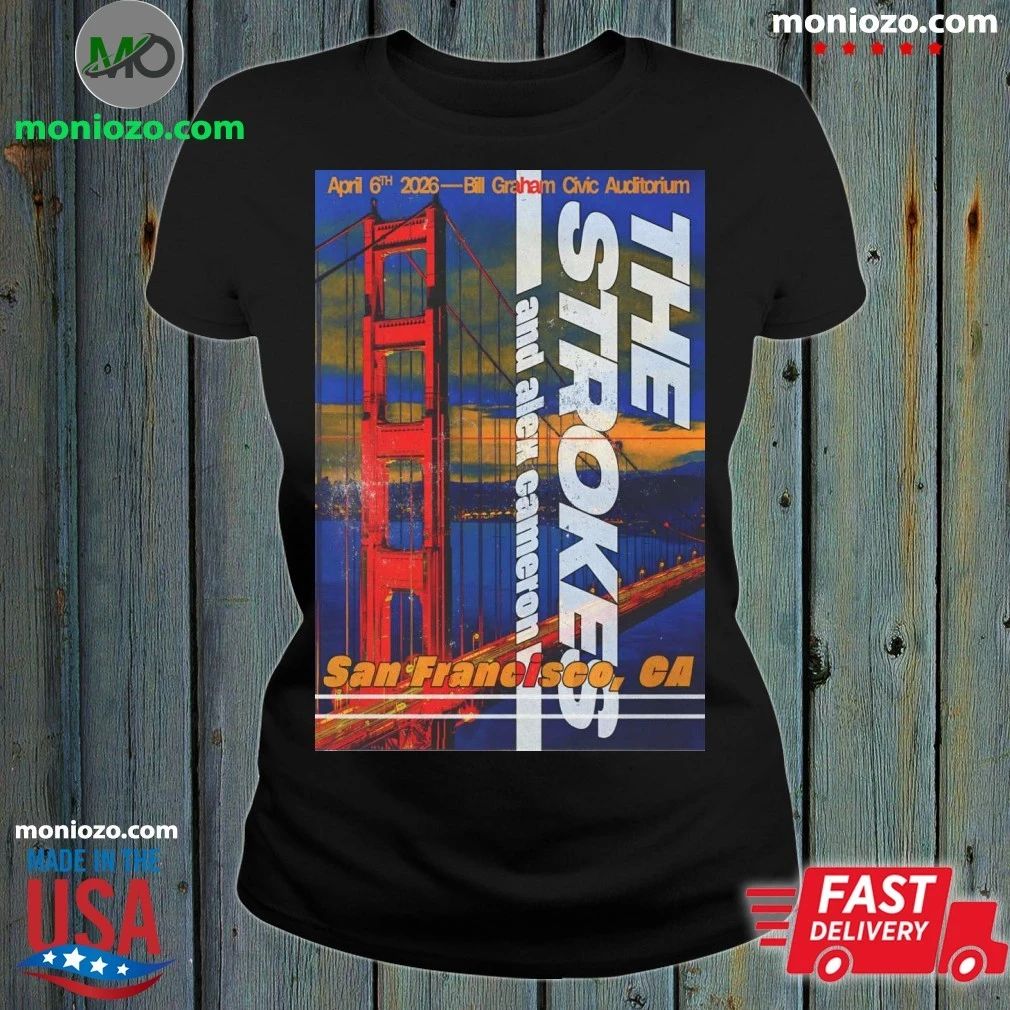 Original The Strokes Bill Graham Civic Auditorium In San Francisco CA Apr 6 2026 Poster Shirt