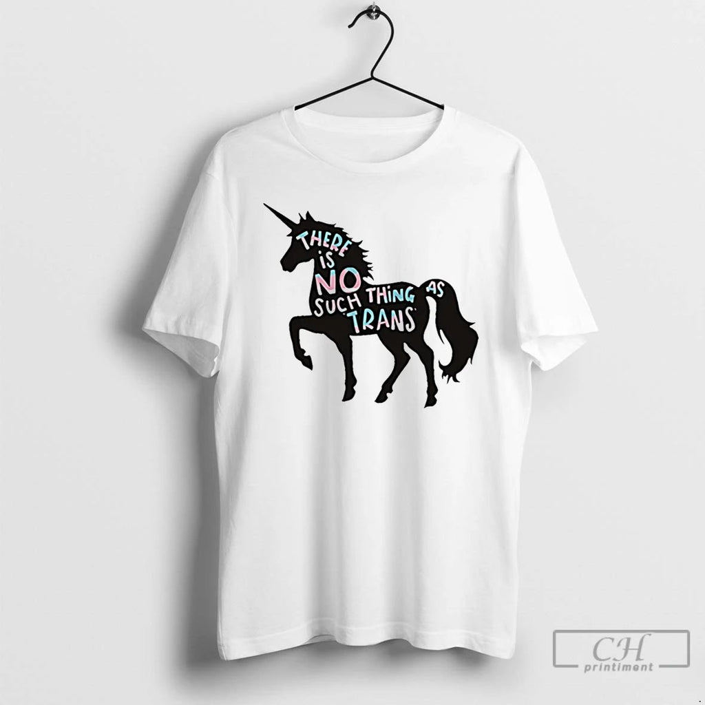 Premium There Is No Such Thing As Trans Unicorn T Shirts