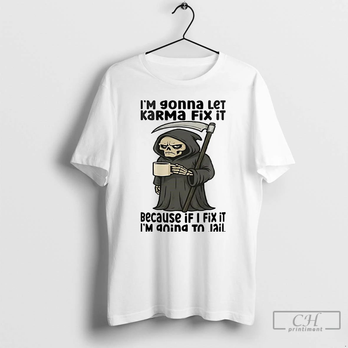 Classic Death I Am Going To Let Karma Fix It T Shirts