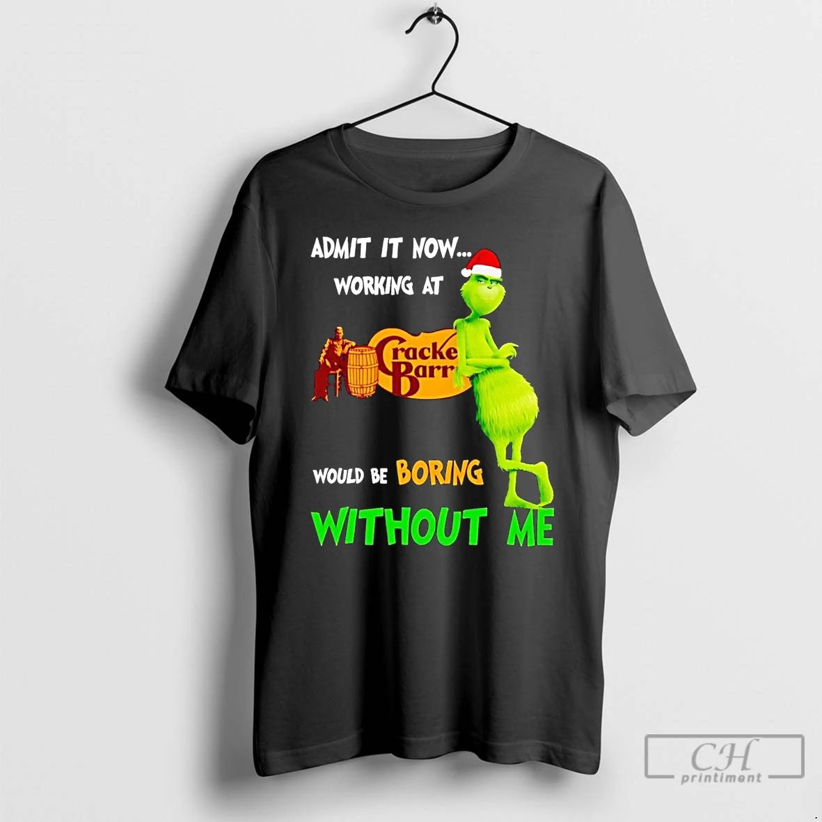 Classic Grinch Admit It Now Working At Cracker Barrel Christmas T Shirts