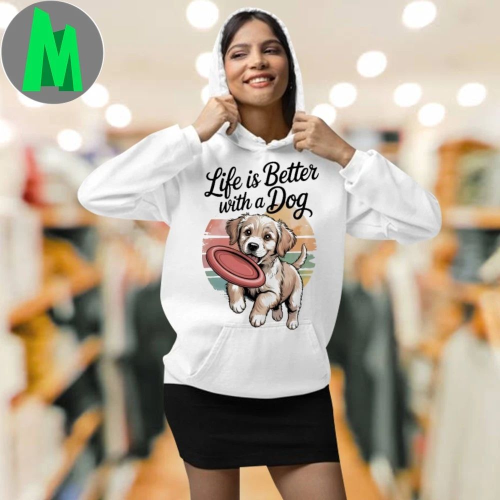 Life Is Better With A Dog Shirt