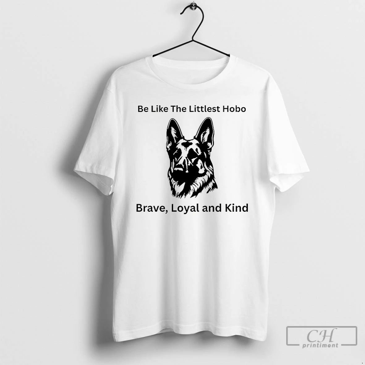 Classic Be Like The Littlest Hobo Brave Loyal And Kind T Shirts