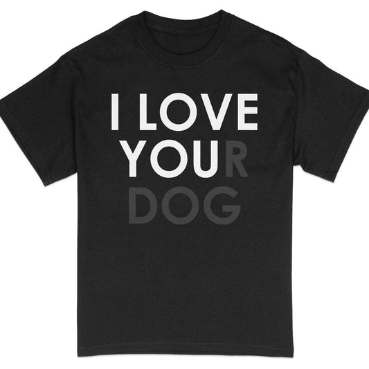 Unisex I Love Your Dog T-Shirt, Casual Dog Lover Tee, Bold Text Graphic Shirt, G