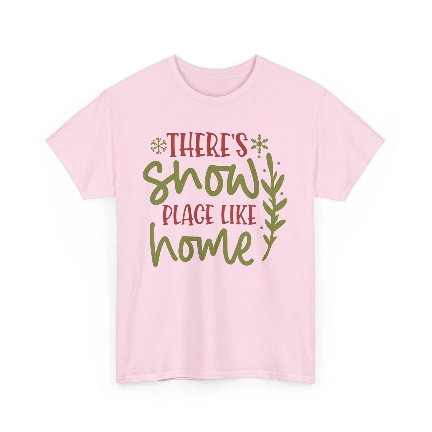 There's Snow Place Like Home T-Shirt | Stylish & Trendy Winter Season Tee