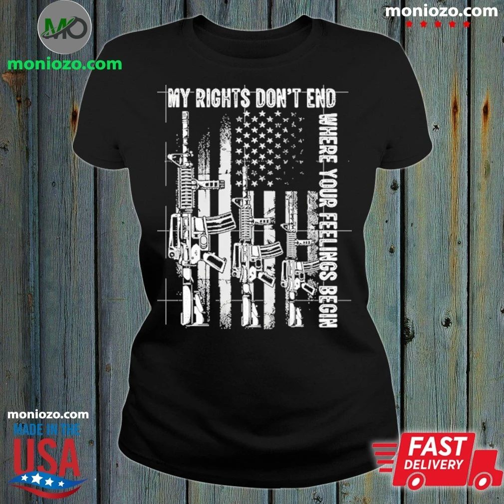 Original My Rights Don’t End Where Your Feelings Begin Shirt