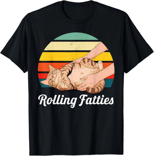 Funny Rolling Fatties Cat Lover Pet Owner Cat T-Shirt