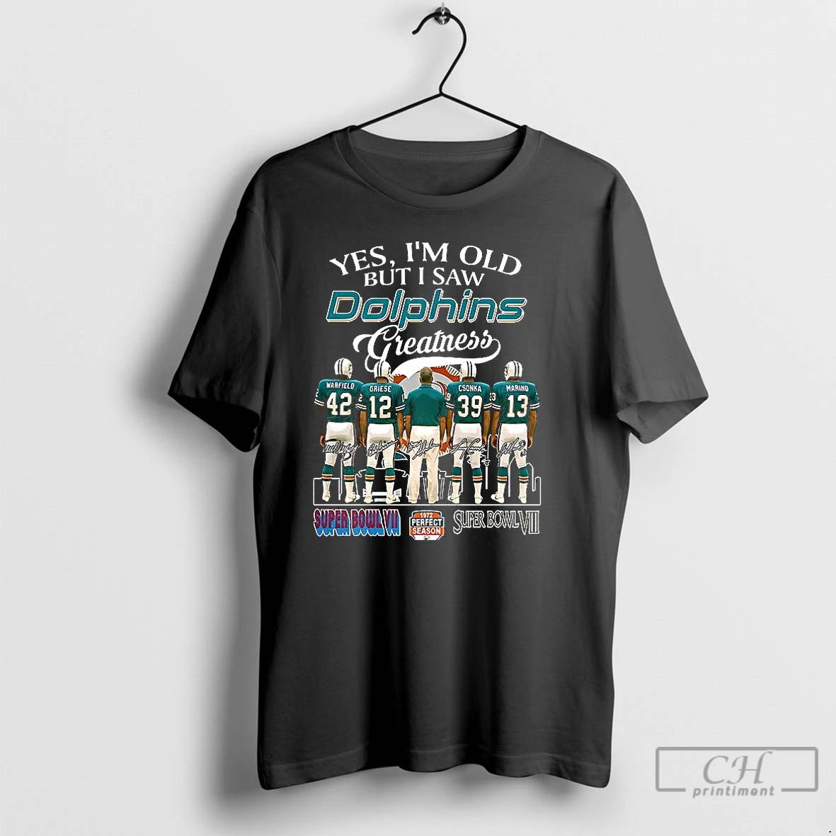 Premium Yes Im Old But I Saw Miami Dolphins Greatness 1972 Perfect Season Player Signature