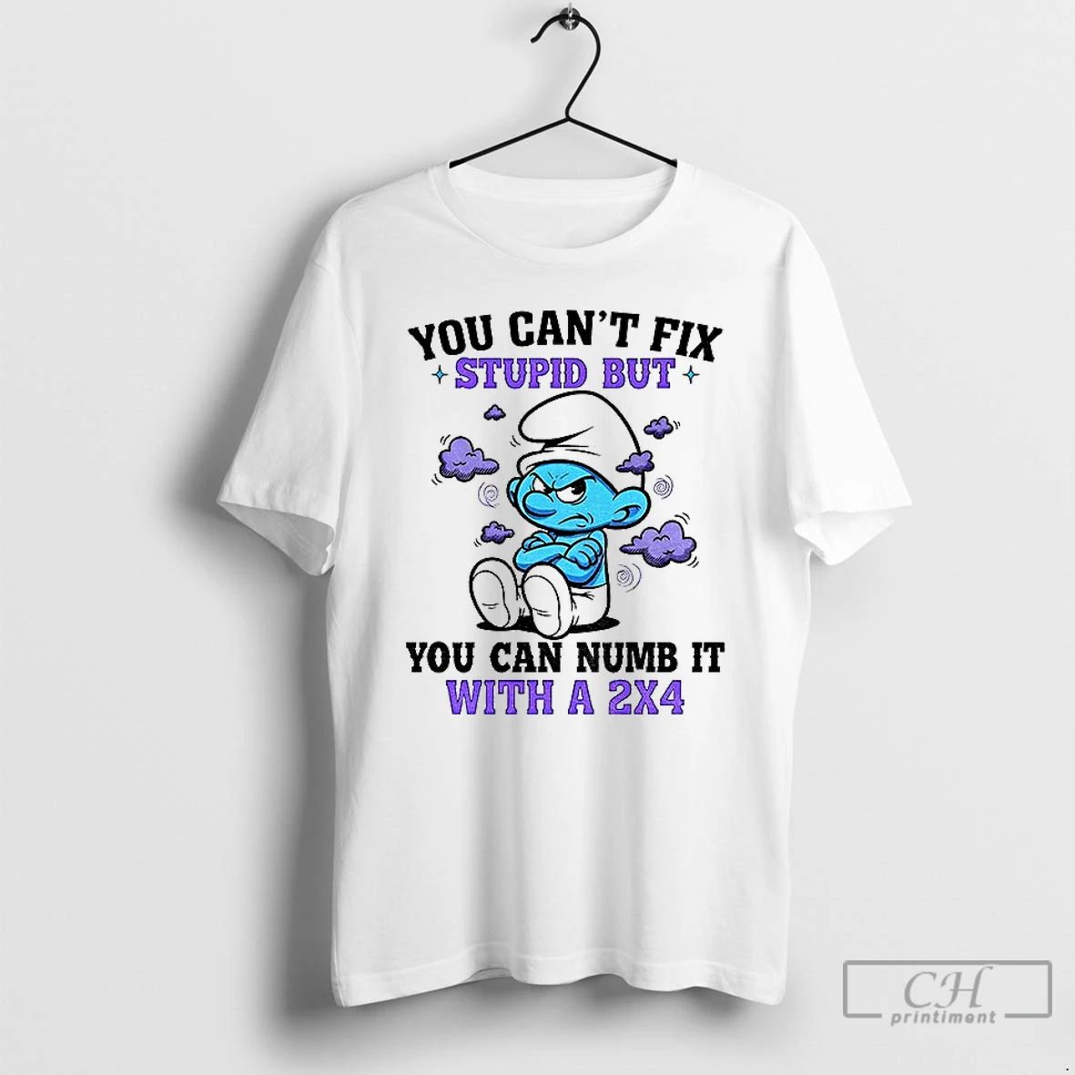Classic Angry Smurfs You Cant Fix Stupid But You Can Numb It With A 2x4