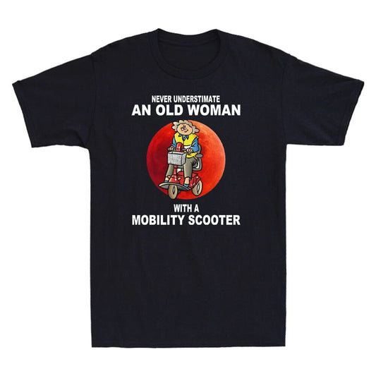 Never Underestimate An Old Woman With A Mobility Scooter Vintage Cotton T-Shirt