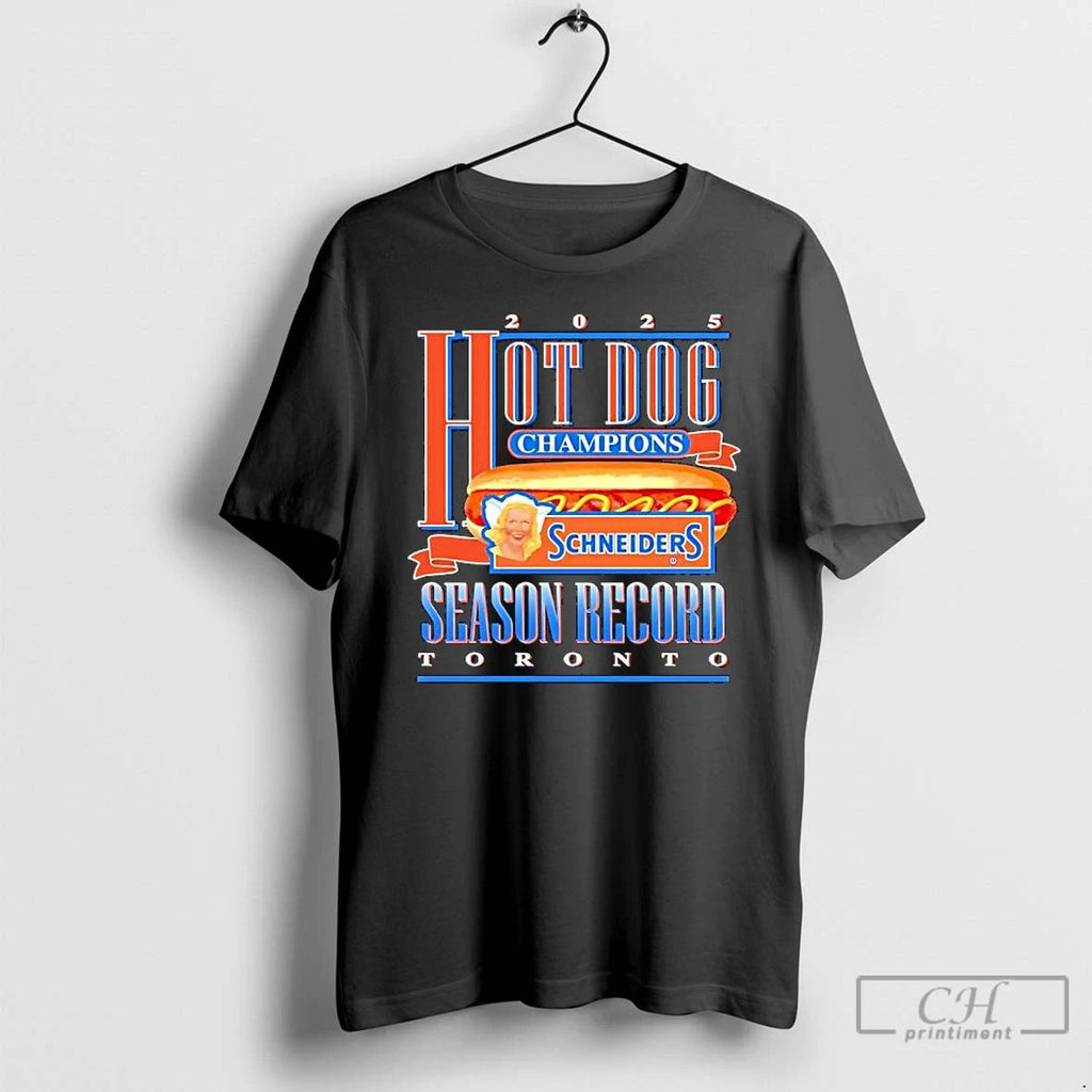 Premium Toronto Blue Jays Hot Dog Champions Season Record 2025 T Shirts