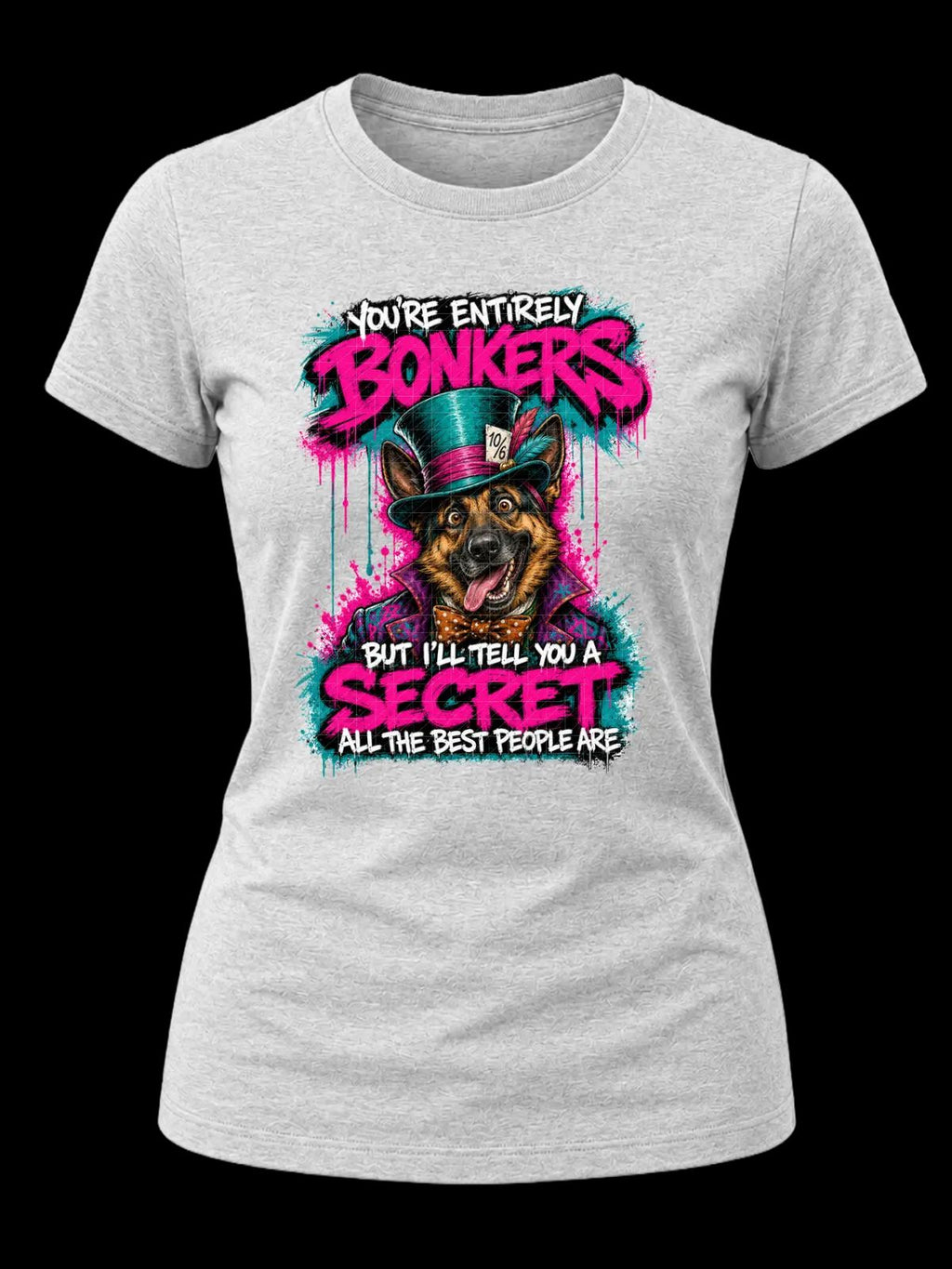 You’re Entirely Bonkers German Shepherd Shirt