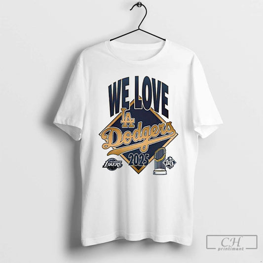 Premium Los Angeles Lakers Celebrated The Champs Dodgers 2025 World Series T Shirts