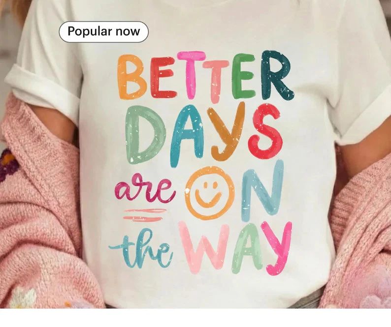 Better Days Are Coming Boho Hippie T-Shirt Positive Vibes