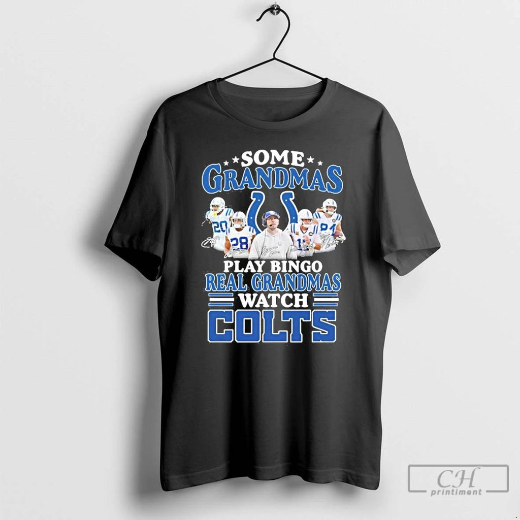 Classic Some Grandmas Play Bingo Real Grandmas Watch Indianapolis Colts T Shirts