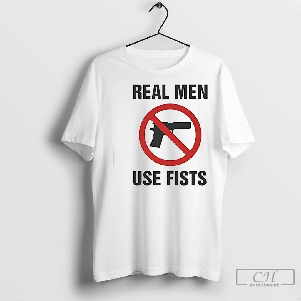 Premium Firearms Prohibited Real Men Use Fists