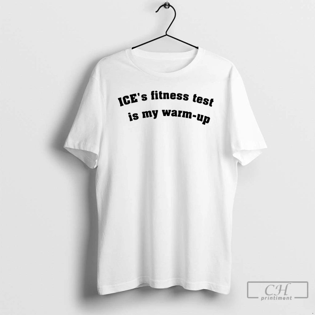 Classic Ices Fitness Test Is My Warm Up T Shirts