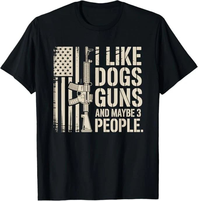 I Like Guns Dogs and Maybe 3 People Dog & Gun Lover T-Shirt