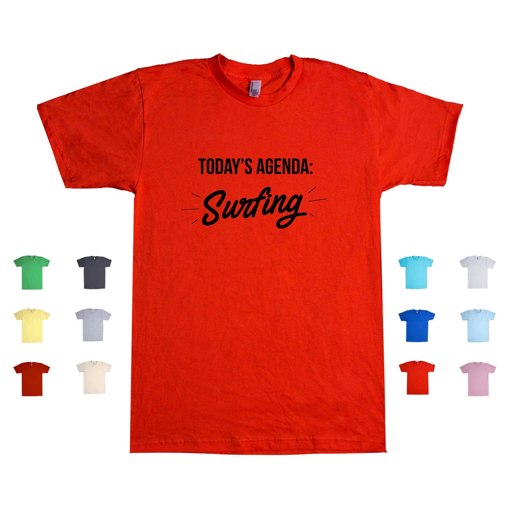 Today's Agenda: Surfing enthusiast wave rider beach lover surf Unisex T Shirt
