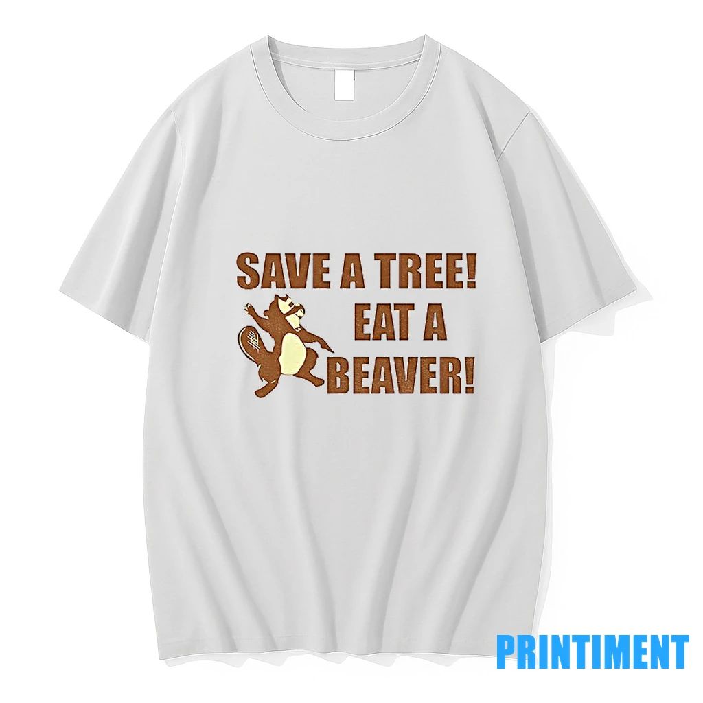 Beaver Save A Tree Eat A Beaver Tshirts Sweater
