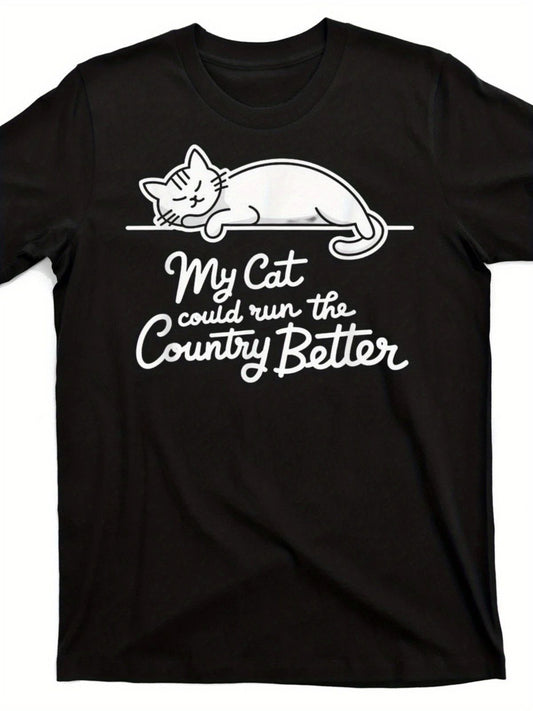 Men'S & Women'S Funny Cat Lover T-Shirt - My Cat Could Run The Country Better