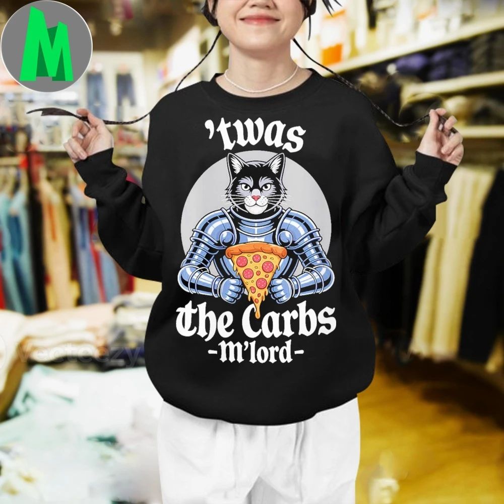 ‘TWAS The Carbs M’Lord Pizza Cat Knight Shirt