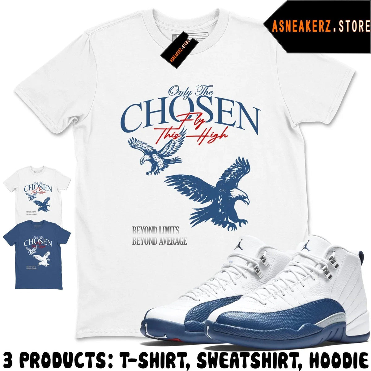 Shirt Match AJ 12 French Blue 2025 Sneaker Matching Tee Only The Chosen T-Shirt