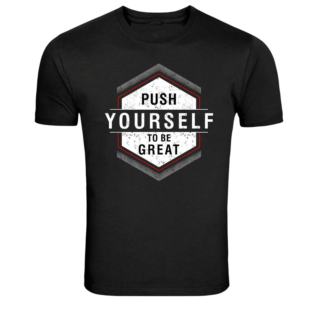 Push Yourself To Be Great Motivation Quote Graphic T-Shirt
