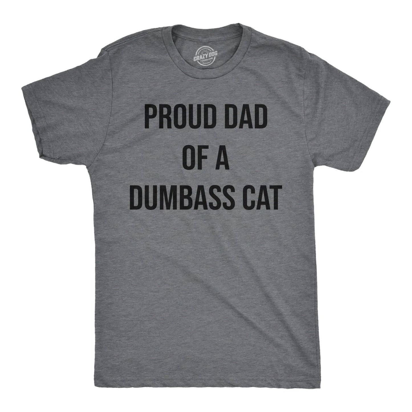 Mens Funny T Shirts Proud Dad Of A Dumbass Cat Sarcastic Graphic Tee for Men