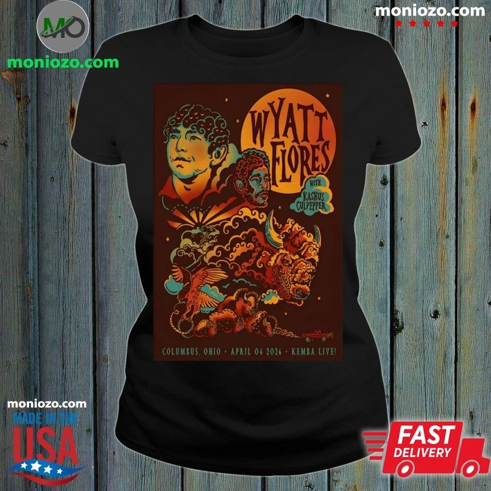 Original Wyatt Flores Columbus OH On April 4 2026 Event Poster T-Shirt – Best Gift for Music Fans