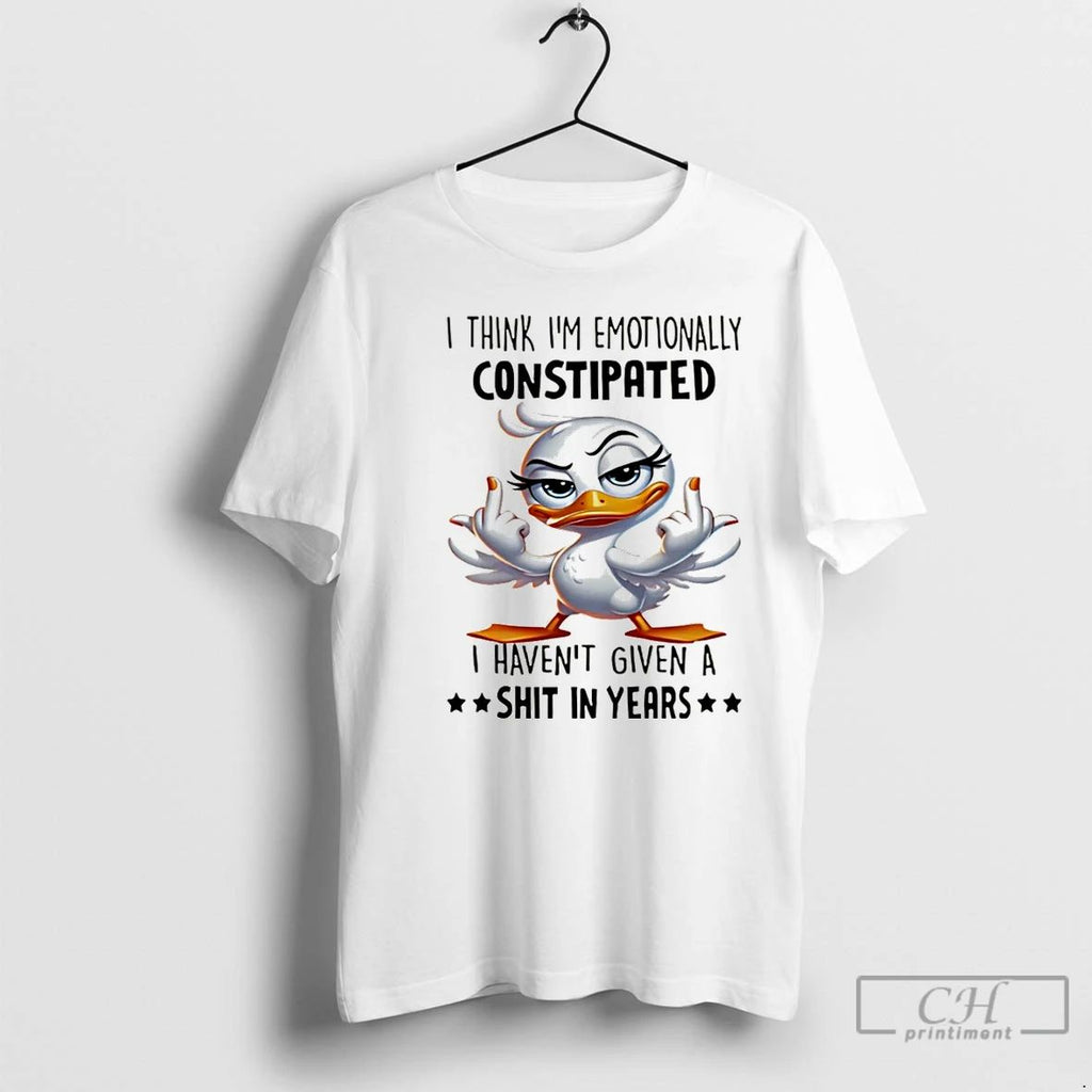 Premium Duck I Think Im Emotionally Constipated I Havent Given A Shit In Years Christmas