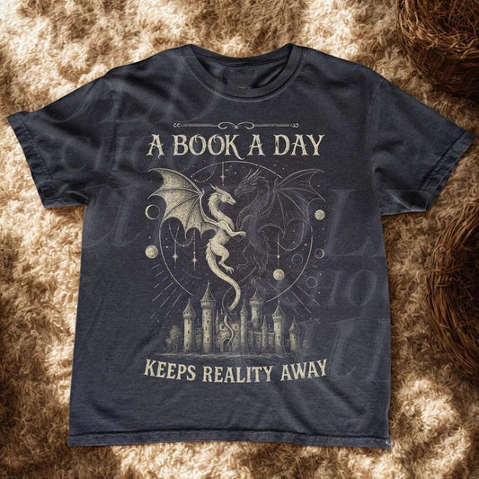 A Book A Day Keeps Reality Away Dragon Fantasy T-Shirt