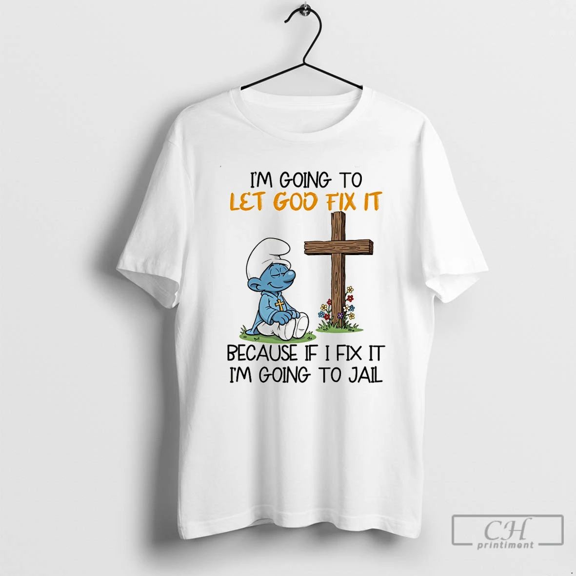 Classic Smurfs Im Going To Let God Fix It Because If I Fix It Im