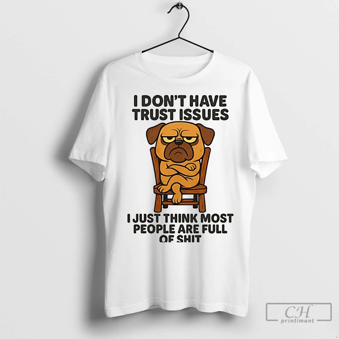 Premium Pug I Dont Have Trust Issues