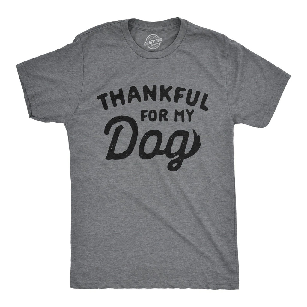 Mens Thankful for My Dog T Shirt Funny Cute Pet Puppy Thanksgiving Graphic Tee