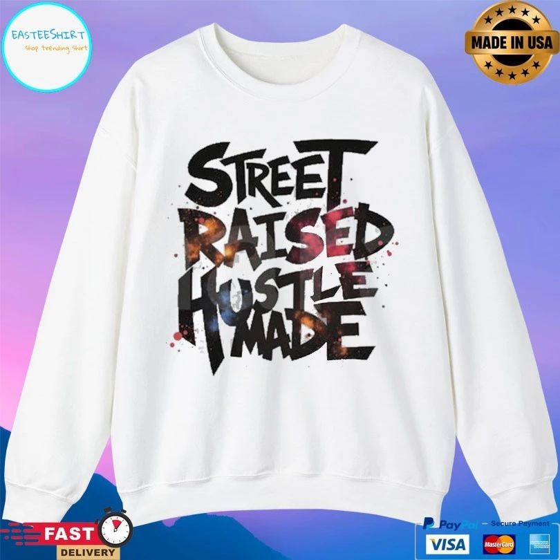Street Raised Hustle Made T-shirt