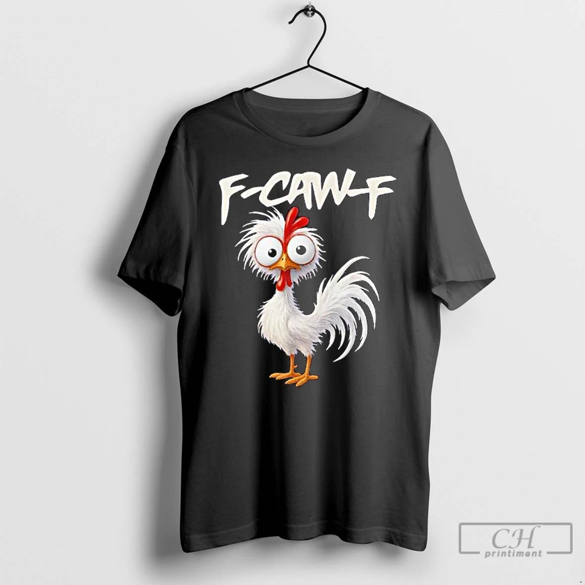 Premium Chicken Humor F Caw F Quote Rooster Meme T Shirts