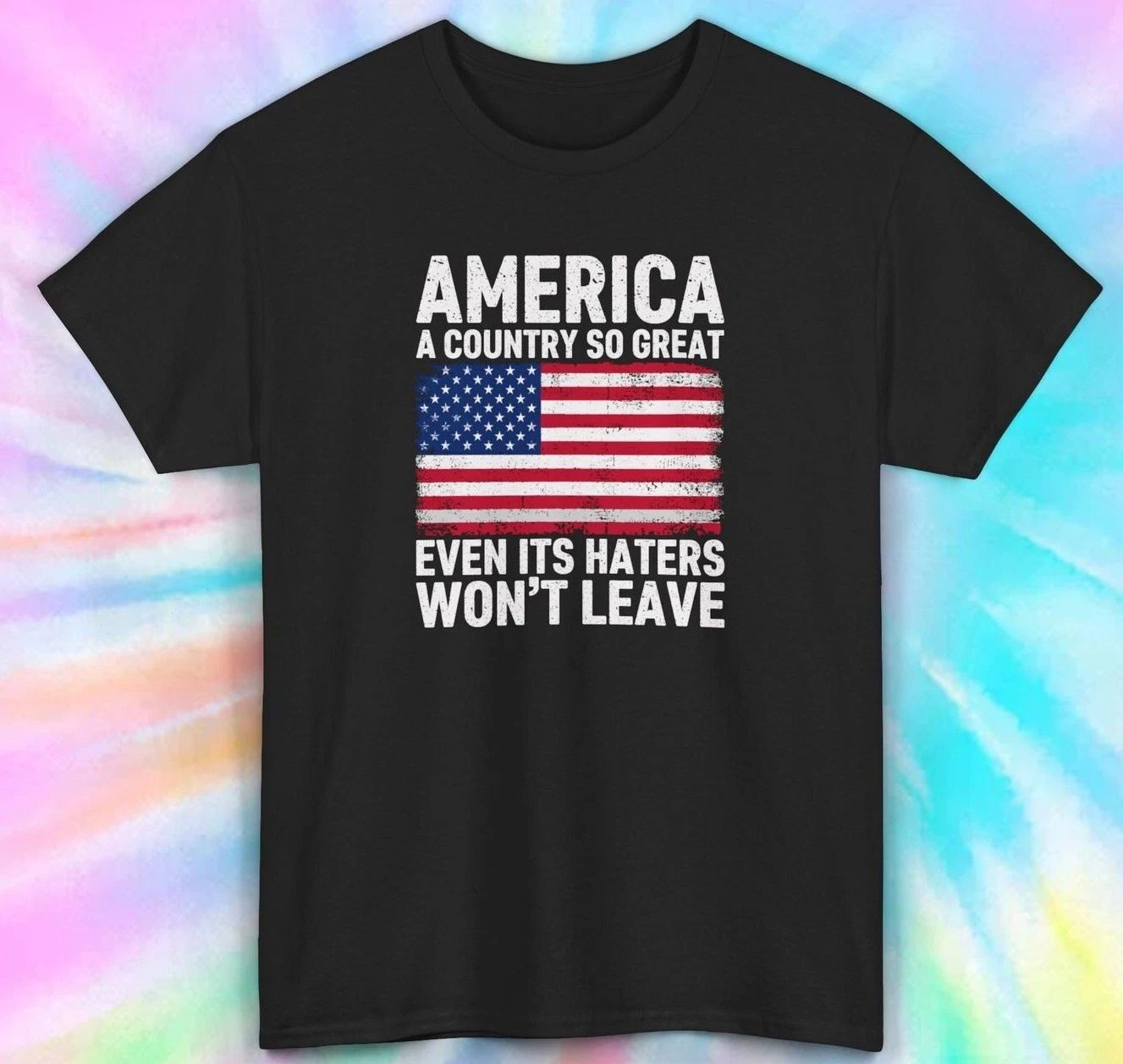 Patriotic Shirt | America So Great Even Haters Won't Leave Graphic Tee S-5XL