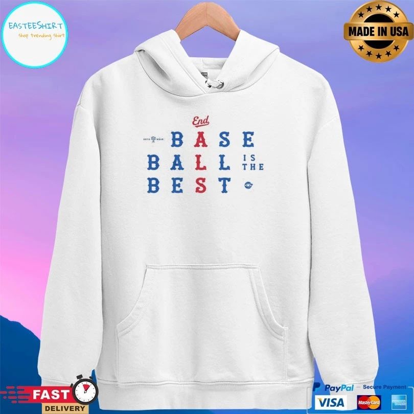 End Baseball Is The Best Shirt