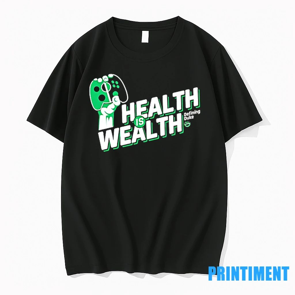 Health Is Wealth Defining Duke Tshirts Sweater