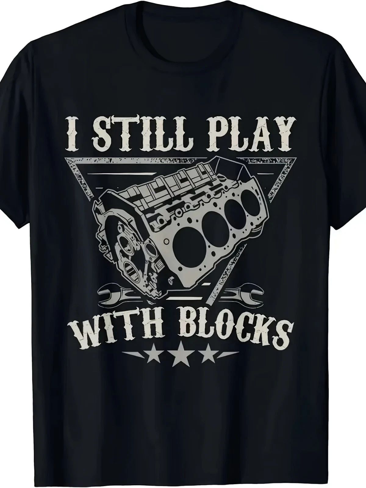 I Still Play With Blocks Mechanic T-Shirt Funny Engine Car Guy Graphic Tee