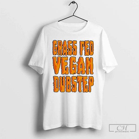 Classic Grass Fed Vegan Dubstep T Shirts