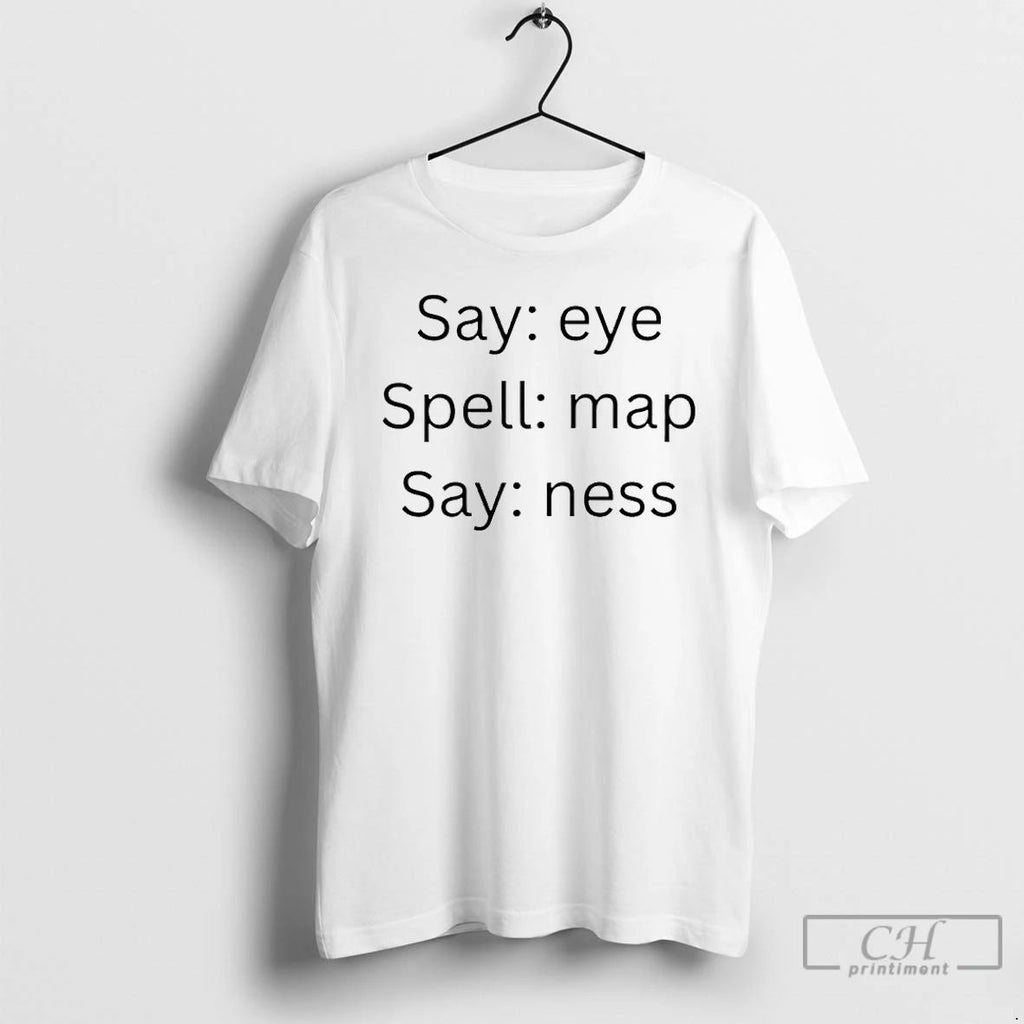 Premium Say Eye Spell Map Say Ness T Shirts