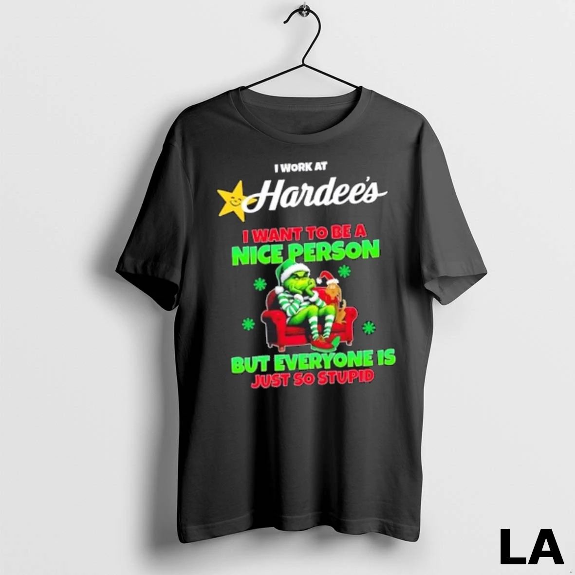 Original Grinch I Work At Hardees I Want To Be A Nice Person But Everyone